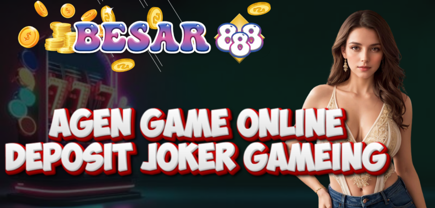Agen Game Online Deposit Joker Gameing