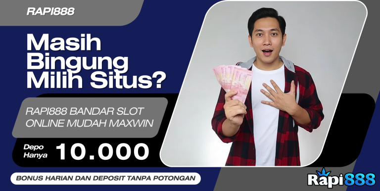 RAPI888 BANDAR SLOT ONLINE MUDAH MAXWIN